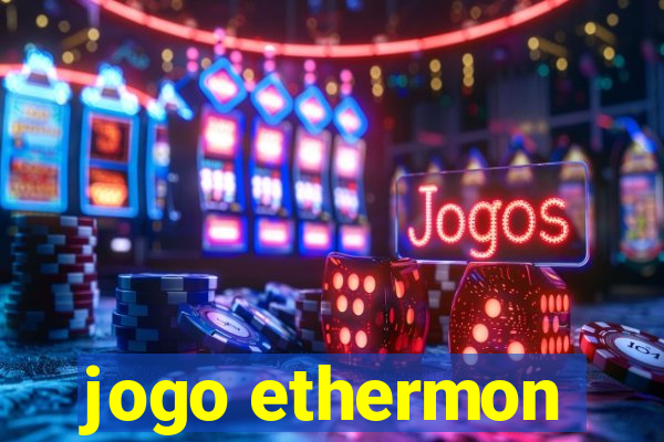 jogo ethermon